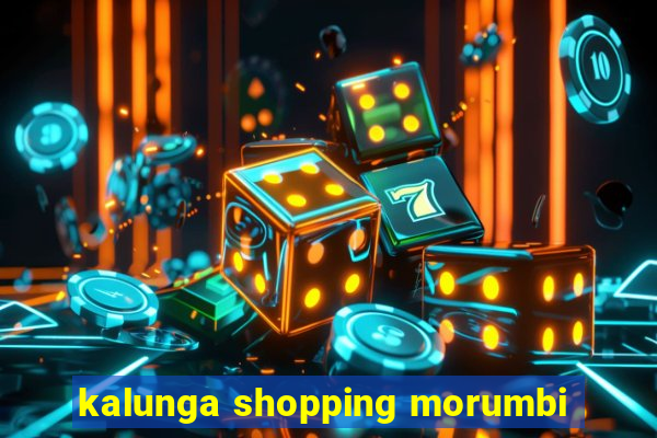 kalunga shopping morumbi